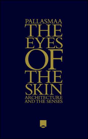 دانلود کتاب The Eyes of Skin- Architecture and Senses, 3rd Edition, 2012