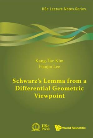 دانلود کتاب Schwarz’s Lemma from a Differential Geometric Viewpoint (Iisc Lecture Notes Series)