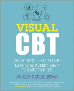 دانلود کتاب Visual CBT: Using Pictures to Help You Apply Cognitive Behaviour Therapy to Change Your Life