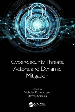 دانلود کتاب Cyber-Security Threats, Actors, and Dynamic Mitigation