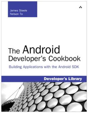 دانلود کتاب The Android Developer’s Cookbook: Building Applications with the Android SDK (Developer’s Library)