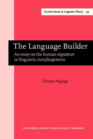 دانلود کتاب The Language Builder: An Essay on the Human Signature in Linguistic Morphogenesis