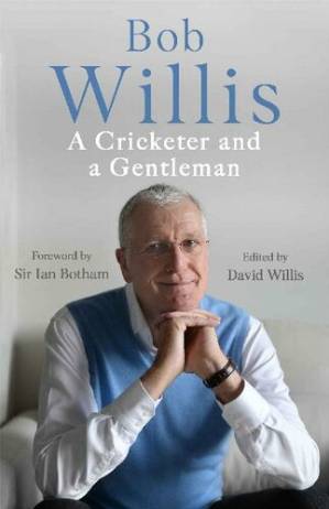 دانلود کتاب Bob Willis: A Cricketer and a Gentleman