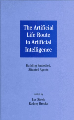دانلود کتاب The Artificial Life Route To Artificial Intelligence: Building Embodied, Situated Agents