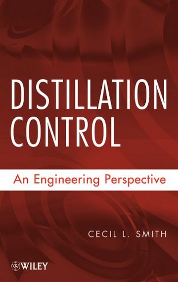 دانلود کتاب Distillation Control: An Engineering Perspective, Cecil Smith, 2012