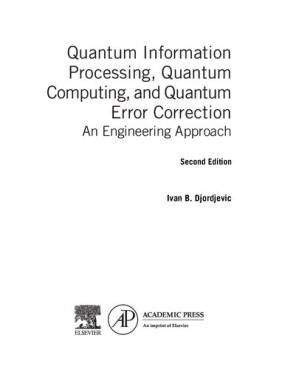 دانلود کتاب Quantum Information Processing, Quantum Computing, and Quantum Error Correction: An Engineering Approach