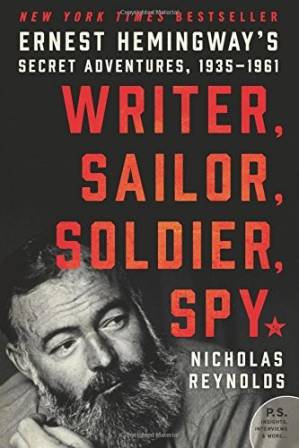 دانلود کتاب Writer, Sailor, Soldier, Spy: Ernest Hemingway’s Secret Adventures, 1935-1961