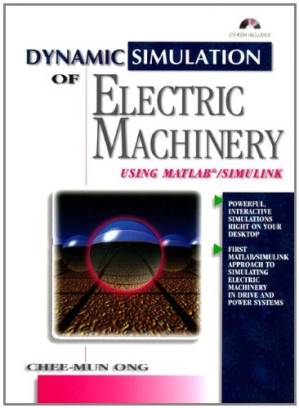 دانلود کتاب Dynamic Simulations of Electric Machinery: Using MATLAB SIMULINK