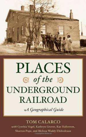 دانلود کتاب Places of the Underground Railroad: A Geographical Guide