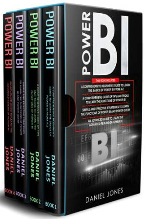 دانلود کتاب Power BI: 4 in 1- Beginner’s Guide+ Tips and Tricks+ Simple and Effective Strategies to learn Power Bi and Power Query+ An Advanced Guide to Learn the Advanced Realms of Power BI