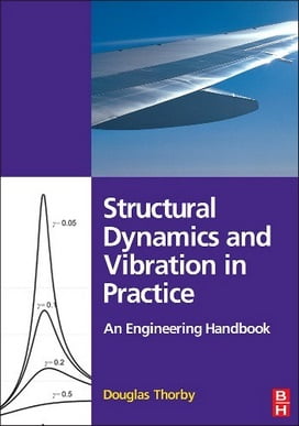 دانلود کتاب D. Thorby, Structural Dynamics and Vibrationin Practice An Engineering Handbook, 2008