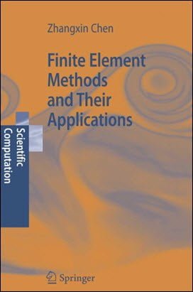 دانلود کتاب Chen Z., Finite Element Methods and Their Applications, 2005