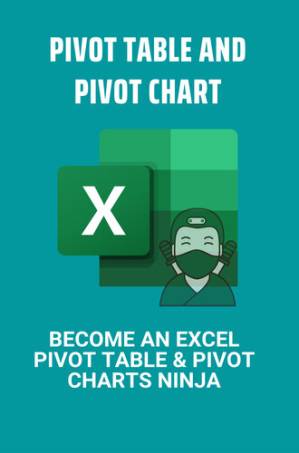 دانلود کتاب Pivot Table And Pivot Chart: Become An Excel Pivot Table & Pivot Charts Ninja: What Is A Category Label In A Pivot Chart