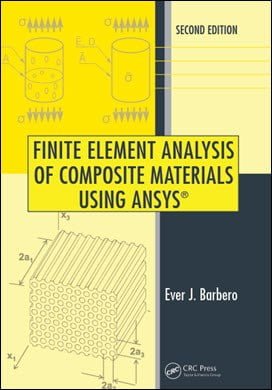 دانلود کتاب Barbero E. J., Finite Element Analysis of Composite Materials Using ANSYS, 2nd ed, 2014