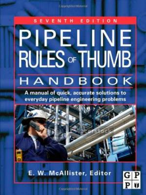 دانلود کتاب Pipeline Rules of Thumb Handbook, Seventh Edition: A Manual of Quick, Accurate Solutions to Everyday Pipeline Engineering Problems