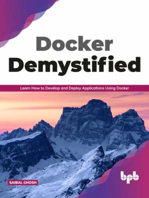 دانلود کتاب Docker Demystified : Learn How to Develop and Deploy Applications Using Docker