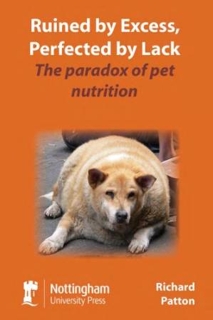 دانلود کتاب Ruined by Excess Perfected by Lack The paradox of pet nutrition