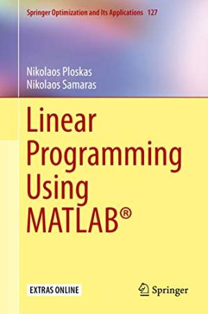 دانلود کتاب Linear Programming Using MATLAB® (Springer Optimization and Its Applications (127))