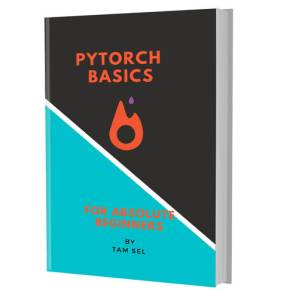 دانلود کتاب PYTORCH BASICS: FOR ABSOLUTE BEGINNERS