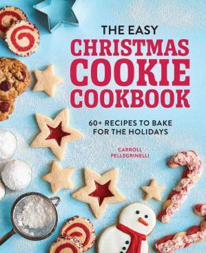 دانلود کتاب The Easy Christmas Cookie Cookbook: 60+ Recipes to Bake for the Holidays