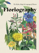 دانلود کتاب Floriography: The Myths, Magic & Language of Flowers