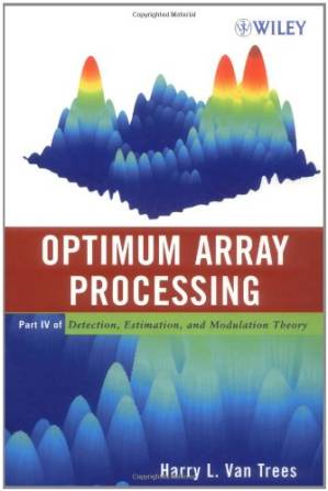 دانلود کتاب Optimum Array Processing: Part IV of Detection, Estimation, and Modulation Theory