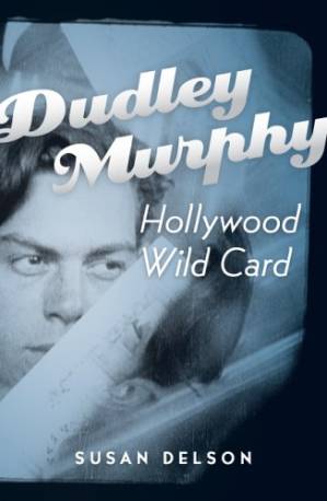 دانلود کتاب Dudley Murphy, Hollywood Wild Card