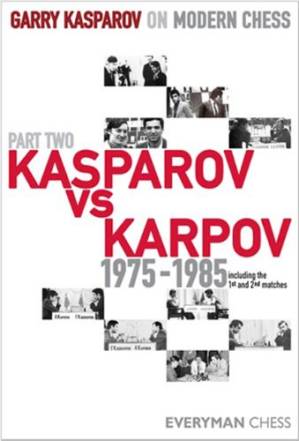 دانلود کتاب Garry Kasparov on Modern Chess, Part Two: Kasparov vs Karpov 1975-1985