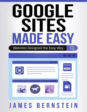 دانلود کتاب Google Sites Made Easy: Websites Designed the Easy Way (Computers Made Easy Book 22)