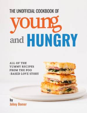 دانلود کتاب The Unofficial Cookbook of Young and Hungry: All of the Yummy Recipes from the Food-Based Love Story