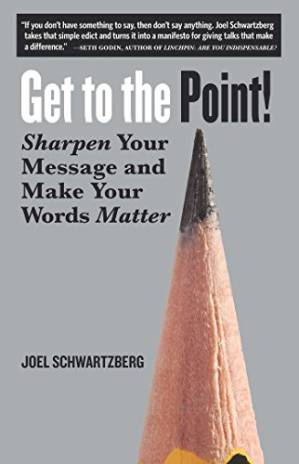 دانلود کتاب Get to the Point!: Sharpen Your Message and Make Your Words Matter
