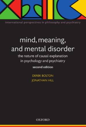 دانلود کتاب Mind, Meaning, and Mental Disorder: The Nature of Causal Explanation in Psychology and Psychiatry