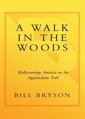 دانلود کتاب A Walk in the Woods: Rediscovering America on the Appalachian Trail