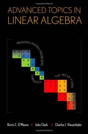 دانلود کتاب Advanced Topics in Linear Algebra: Weaving Matrix Problems Through the Weyr Form