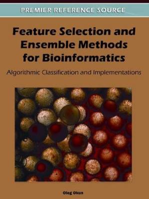 دانلود کتاب Feature Selection and Ensemble Methods for Bioinformatics: Algorithmic Classification and Implementations