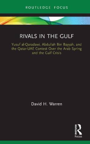 دانلود کتاب Rivals in the Gulf: Yusuf al-Qaradawi, Abdullah Bin Bayyah, and the Qatar-UAE Contest Over the Arab Spring and the Gulf Crisis