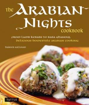 دانلود کتاب The Arabian Nights Cookbook: From Lamb Kebabs to Baba Ghanouj, Delicious Homestyle Middle Eastern Cooking