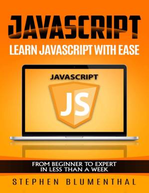 دانلود کتاب JavaScript: JavaScript For Beginners – Learn JavaScript Programming with ease in HALF THE TIME – Everything about the Language, Coding, Programming and Web Pages You need to know