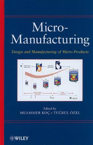 دانلود کتاب Micro-Manufacturing: Design and Manufacturing of Micro-Products