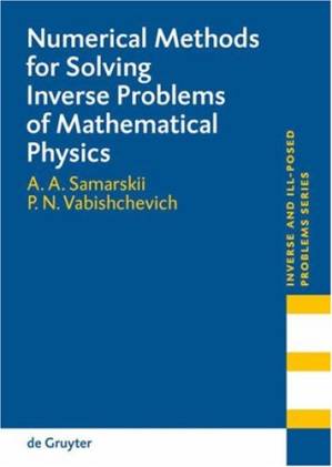دانلود کتاب Numerical Methods for Solving Inverse Problems of Mathematical Physics (Inverse and Ill-Posed Problems)