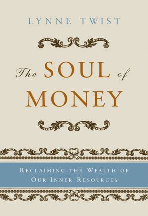 دانلود کتاب The Soul of Money: Transforming Your Relationship with Money and Life
