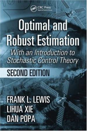 دانلود کتاب Optimal and robust estimation: with an introduction to stochastic control theory (Second Edition)