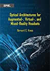 دانلود کتاب Optical Architectures for Augmented-, Virtual-, and Mixed-Reality Headsets