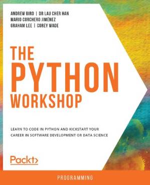 دانلود کتاب The Python Workshop: Learn to code in Python and kickstart your career in software development or data science