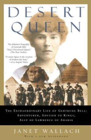 دانلود کتاب Desert queen: the extraordinary life of Gertrude Bell, adventurer, adviser to kings, ally of Lawrence of Arabia