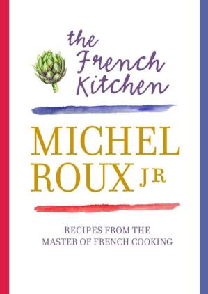 دانلود کتاب The French Kitchen: 200 Recipes From the Master of French Cooking