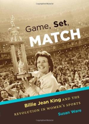 دانلود کتاب Game, Set, Match: Billie Jean King and the Revolution in Women’s Sports