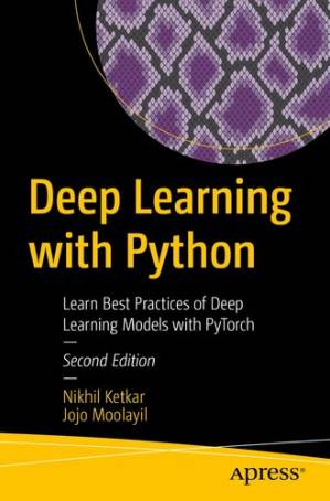 دانلود کتاب Deep Learning with Python: Learn Best Practices of Deep Learning Models with PyTorch