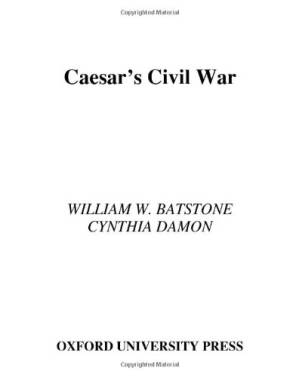 دانلود کتاب Caesar’s Civil War (Oxford Approaches to Classical Literature)