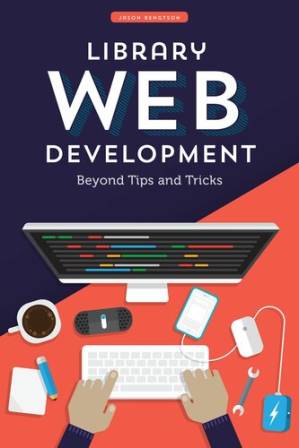 دانلود کتاب Library Web Development: Beyond Tips and Tricks